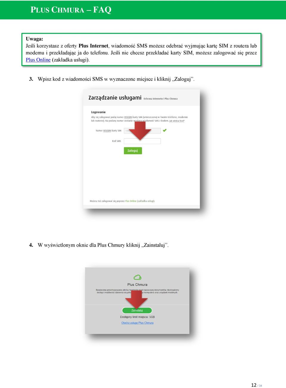 Jeśli nie chcesz przekładać karty SIM, możesz zalogować się przez Plus Online (zakładka usługi).