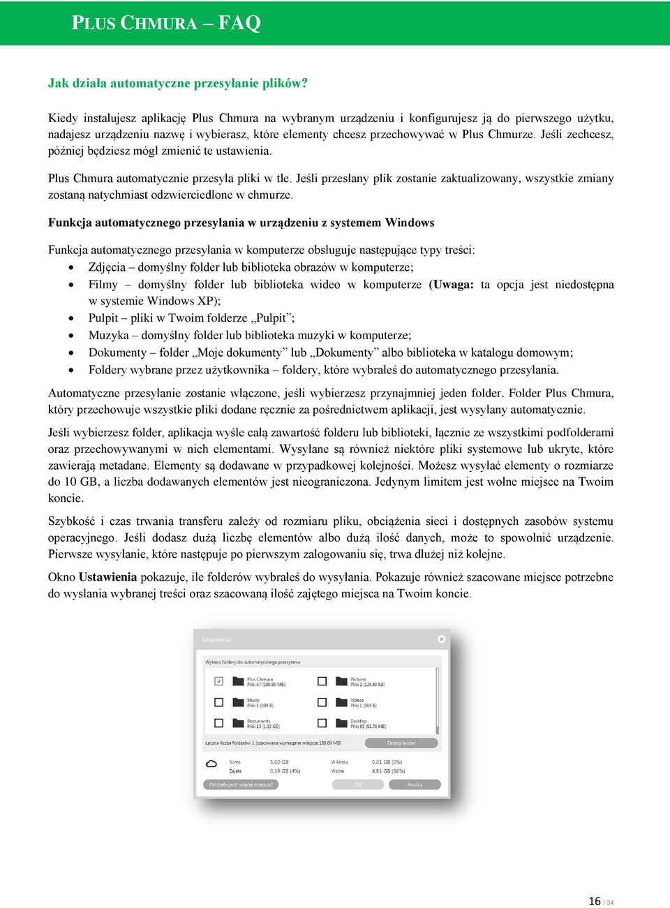 Jeśli zechcesz, później będziesz mógł zmienić te ustawienia. Plus Chmura automatycznie przesyła pliki w tle.