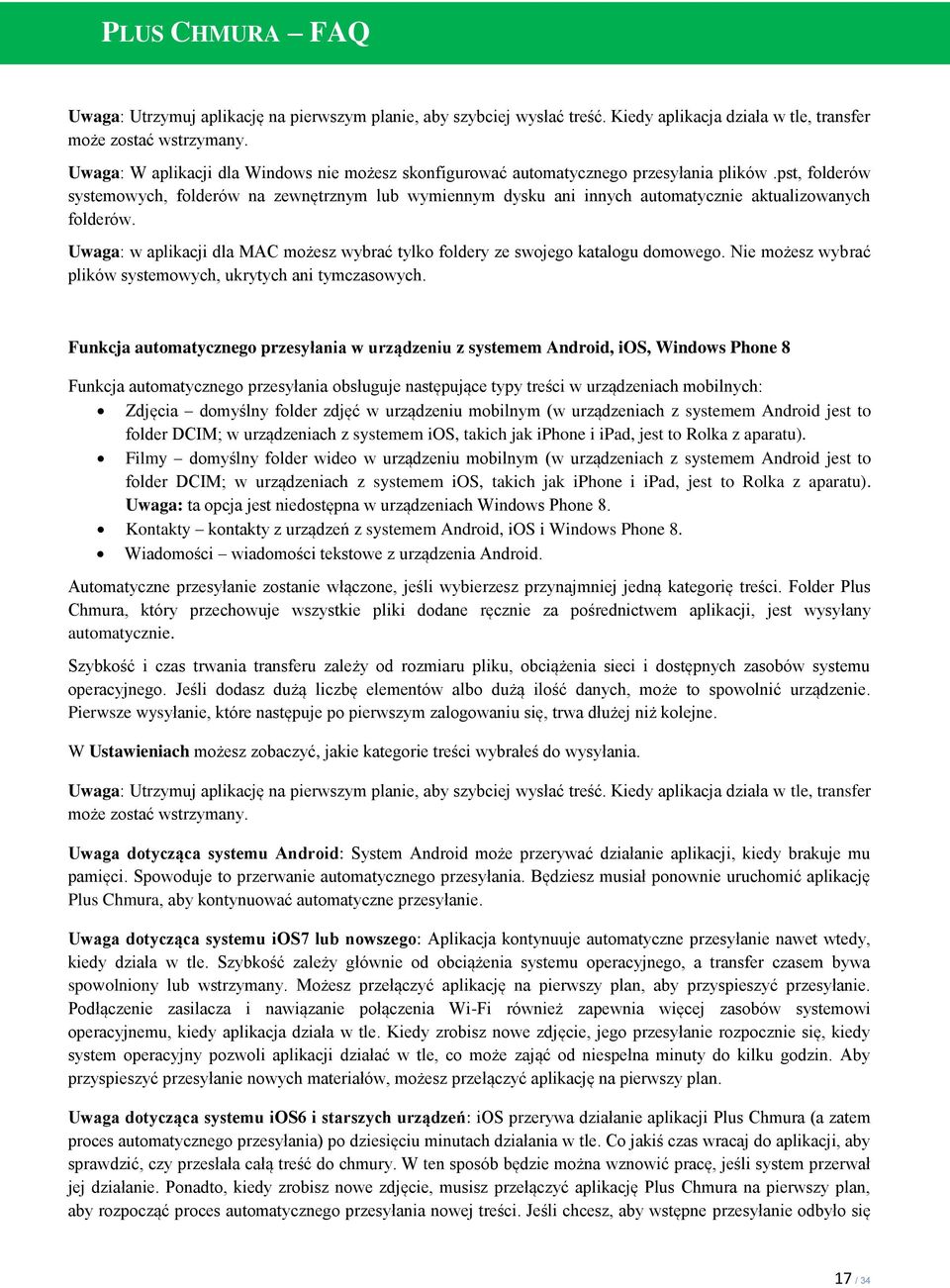 pst, folderów systemowych, folderów na zewnętrznym lub wymiennym dysku ani innych automatycznie aktualizowanych folderów.