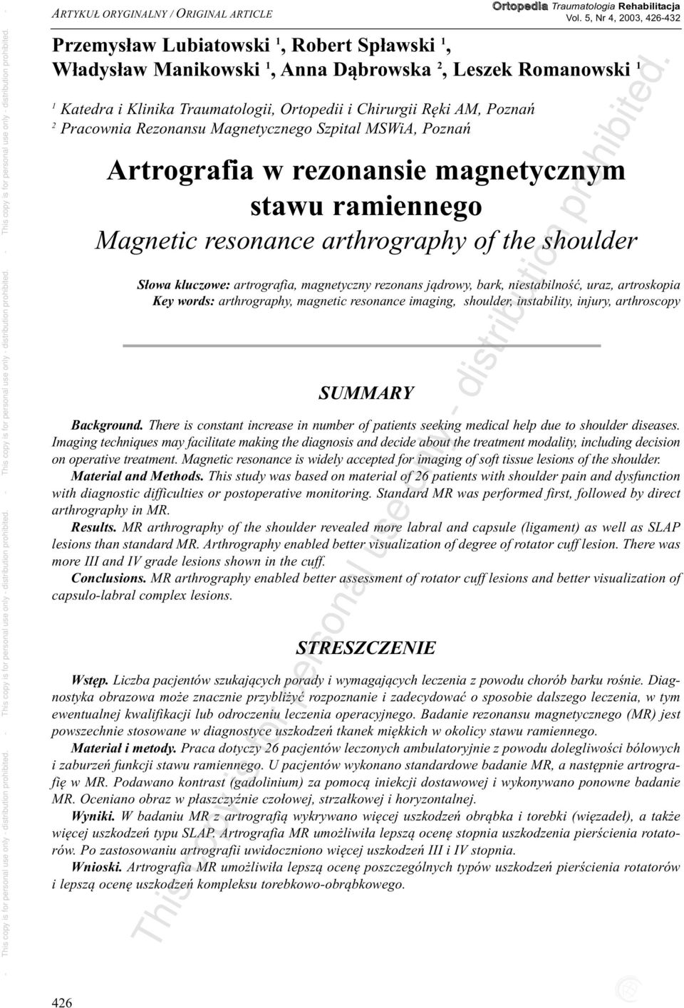 kluczowe: artrografia, magnetyczny rezonans jądrowy, bark, niestabilność, uraz, artroskopia Key words: arthrography, magnetic resonance imaging, shoulder, instability, injury, arthroscopy SUMMARY