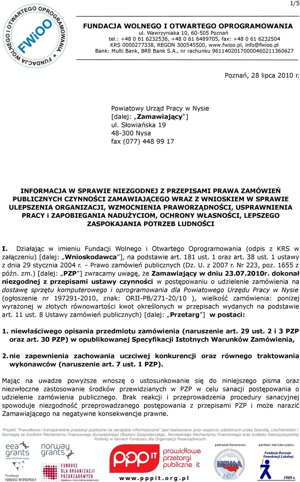 WZMOCNIENIA PRAWORZĄDNOŚCI, USPRAWNIENIA PRACY i ZAPOBIEGANIA NADUŻYCIOM, OCHRONY WŁASNOŚCI, LEPSZEGO ZASPOKAJANIA POTRZEB LUDNOŚCI I.