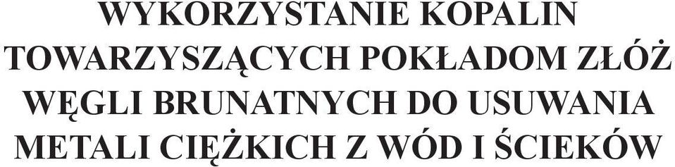 WĘGLI BRUNATNYCH DO USUWANIA