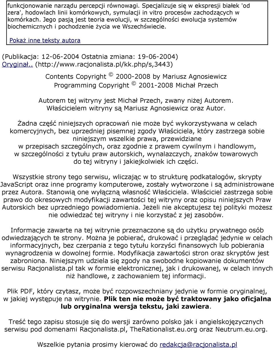 Pokaż inne teksty autora (Publikacja: 12-06-2004 Ostatnia zmiana: 19-06-2004) Oryginał.. (http://www.racjonalista.pl/kk.