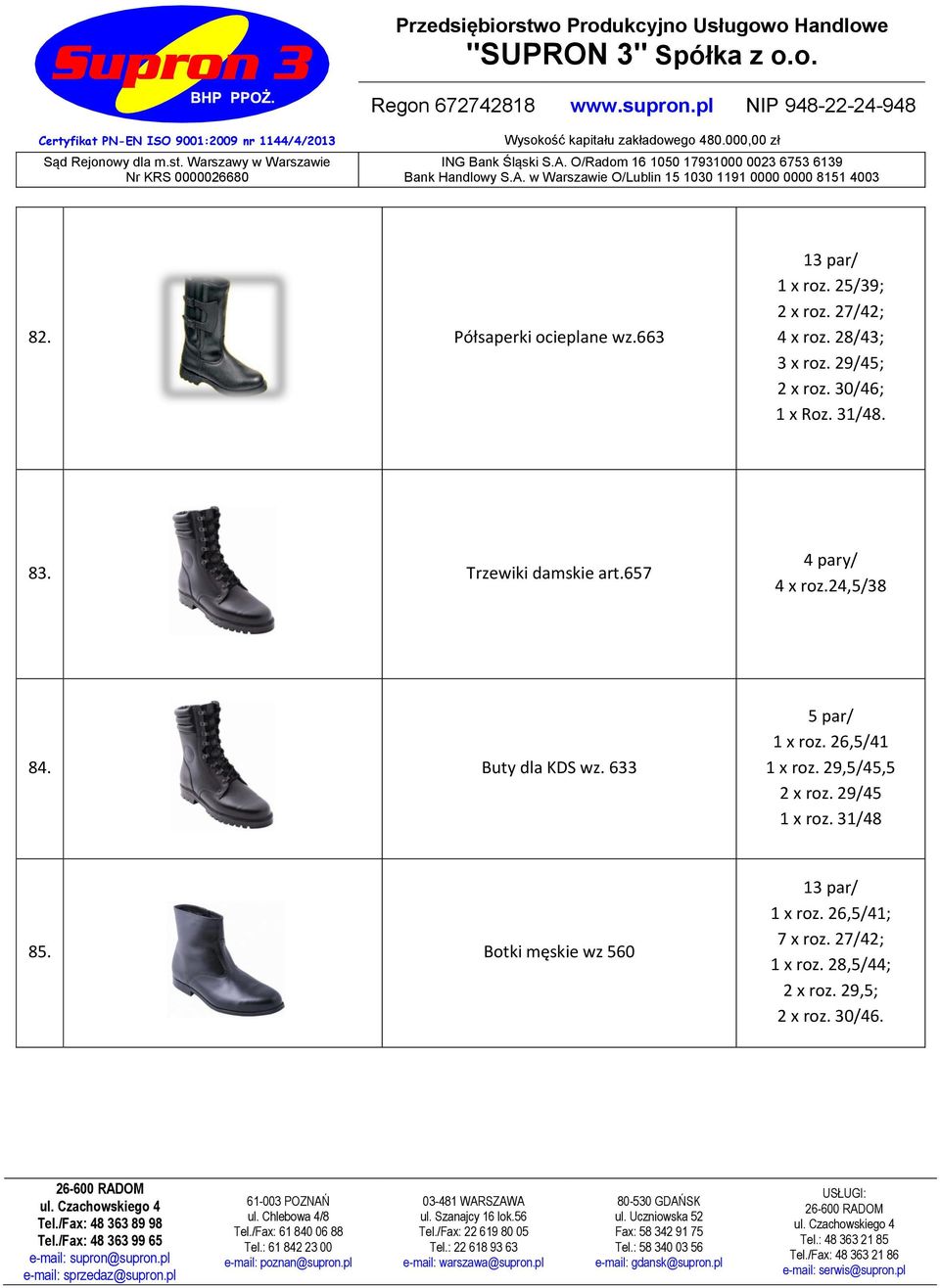 dla KDS wz 633 5 par/ 1 x roz 26,5/41 1 x roz 29,5/45,5 2 x roz 29/45 1 x roz 31/48 85 Botki