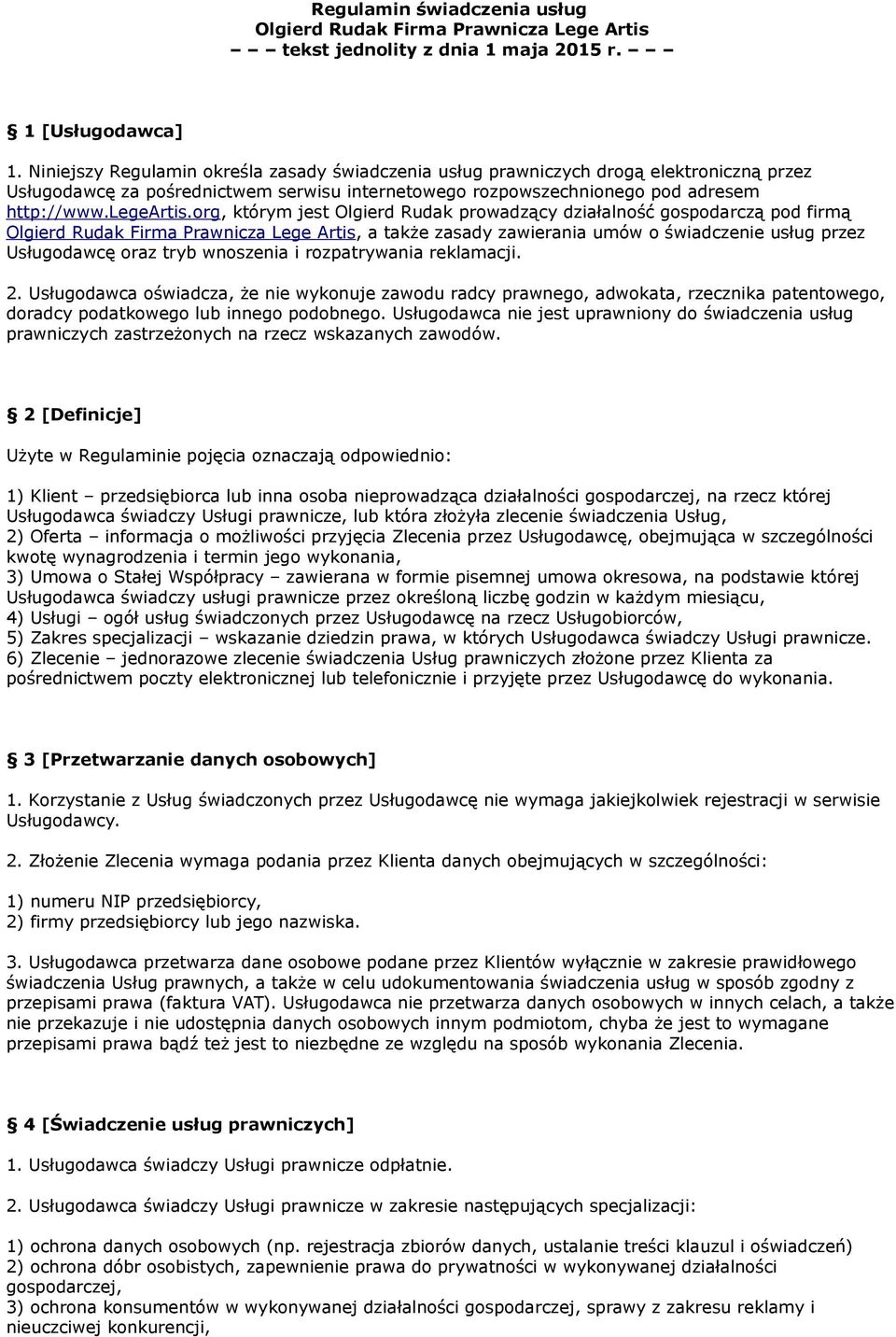 org, którym jest Olgierd Rudak prowadzący działalność gospodarczą pod firmą Olgierd Rudak Firma Prawnicza Lege Artis, a także zasady zawierania umów o świadczenie usług przez Usługodawcę oraz tryb