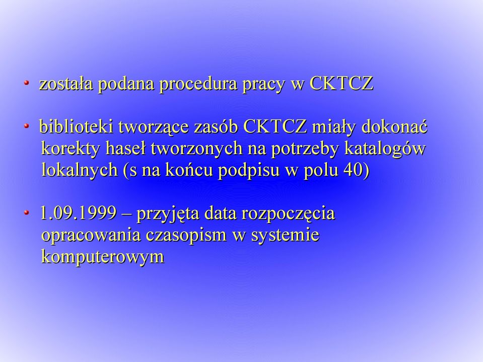 katalogów lokalnych (s na końcu podpisu w polu 40) 1.09.