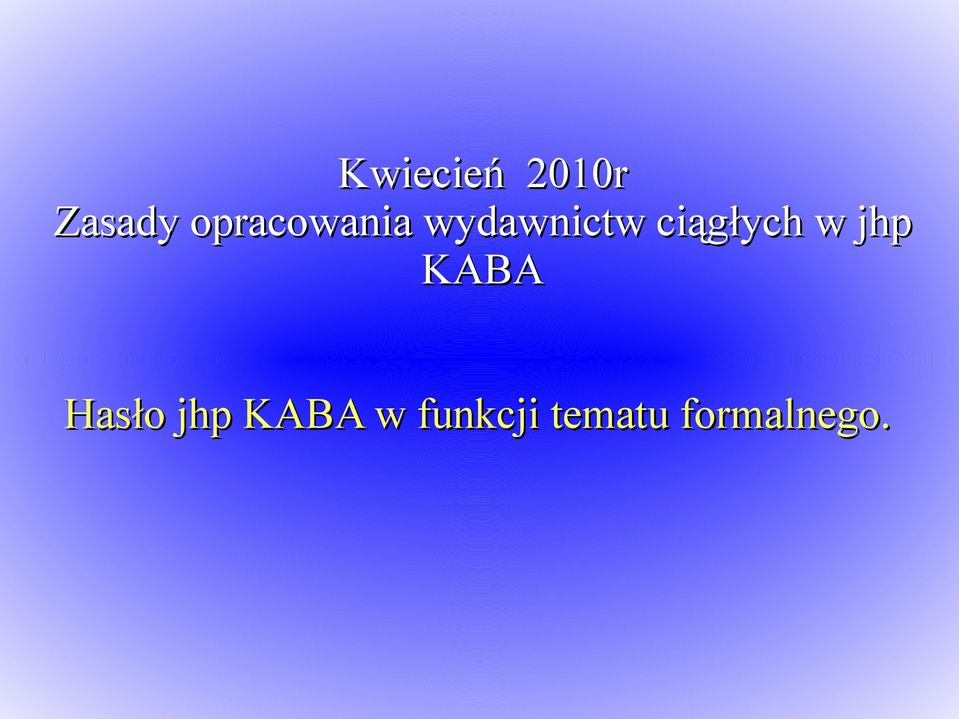 ciągłych w jhp KABA Hasło