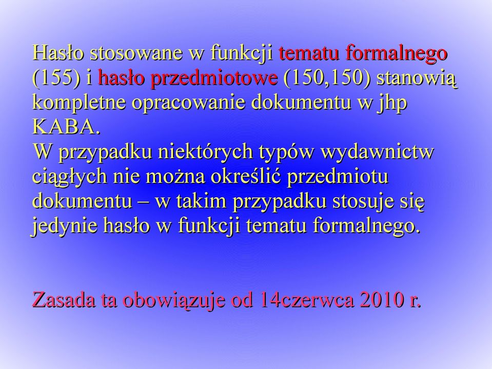 W przypadku niektórych typów wydawnictw ciągłych nie można określić przedmiotu