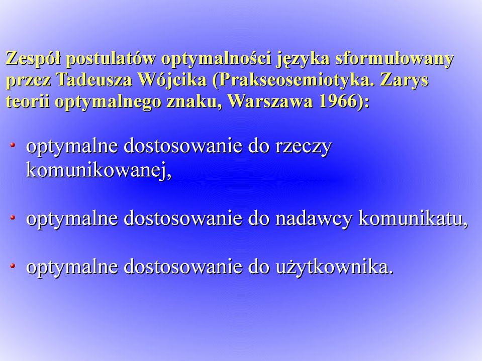 Zarys teorii optymalnego znaku, Warszawa 1966): optymalne