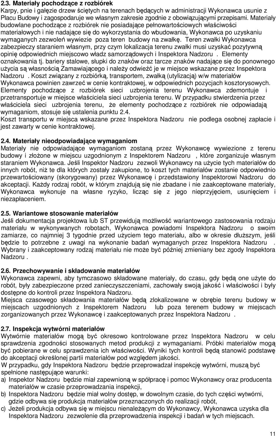 Materiały budowlane pochodzące z rozbiórek nie posiadające pełnowartościowych właściwości materiałowych i nie nadające się do wykorzystania do wbudowania, Wykonawca po uzyskaniu wymaganych zezwoleń