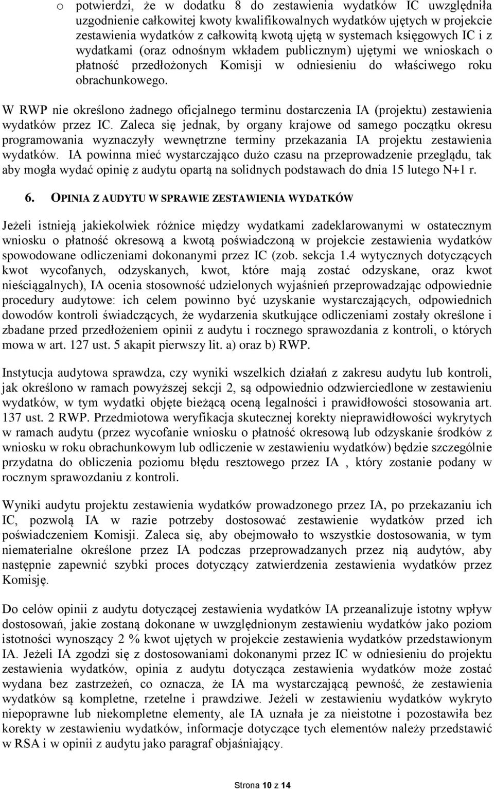 W RWP nie określono żadnego oficjalnego terminu dostarczenia IA (projektu) zestawienia wydatków przez IC.