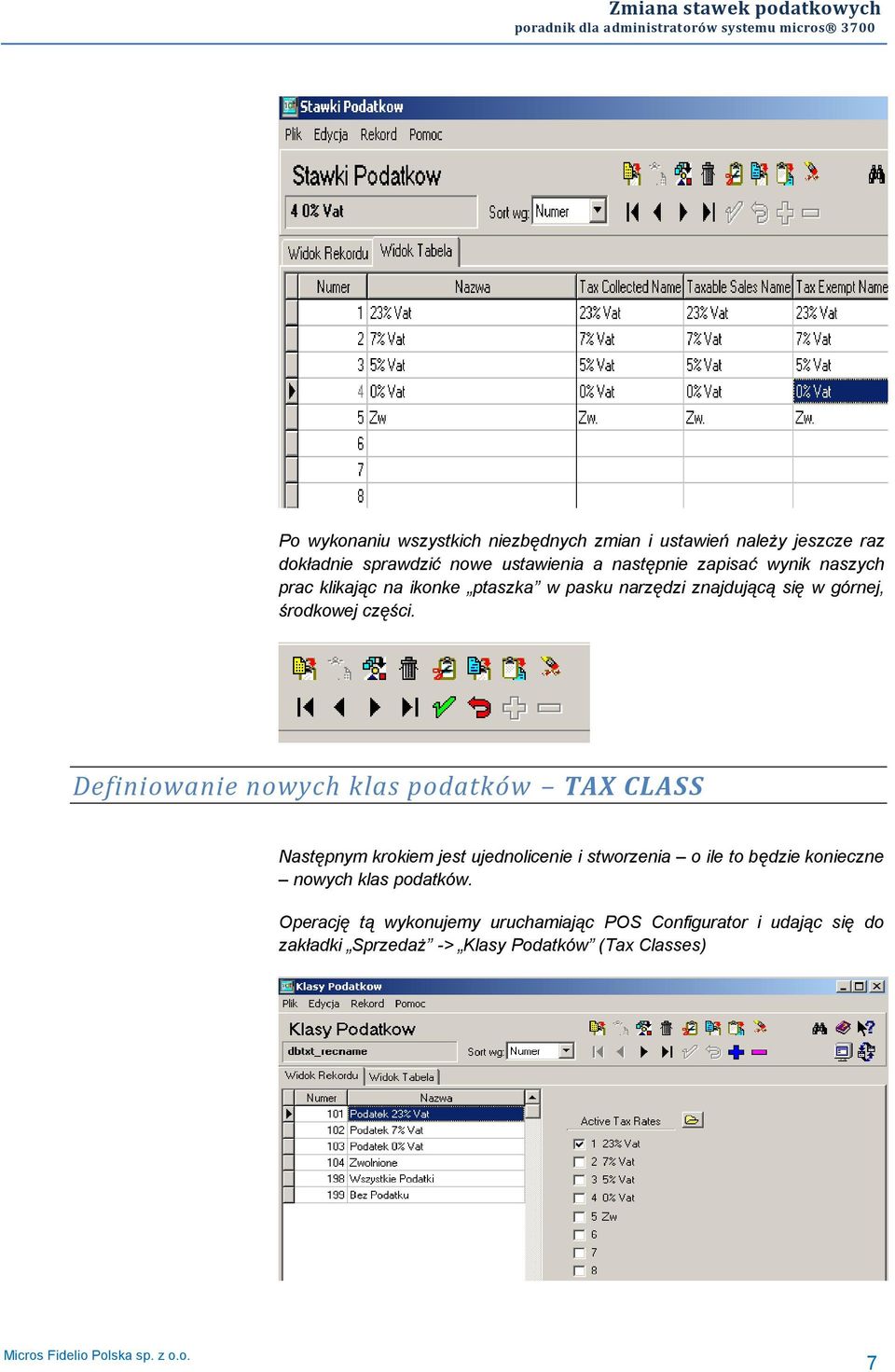 Definiowanie nowych klas podatków TAX CLASS Następnym krokiem jest ujednolicenie i stworzenia o ile to będzie konieczne nowych klas podatków.