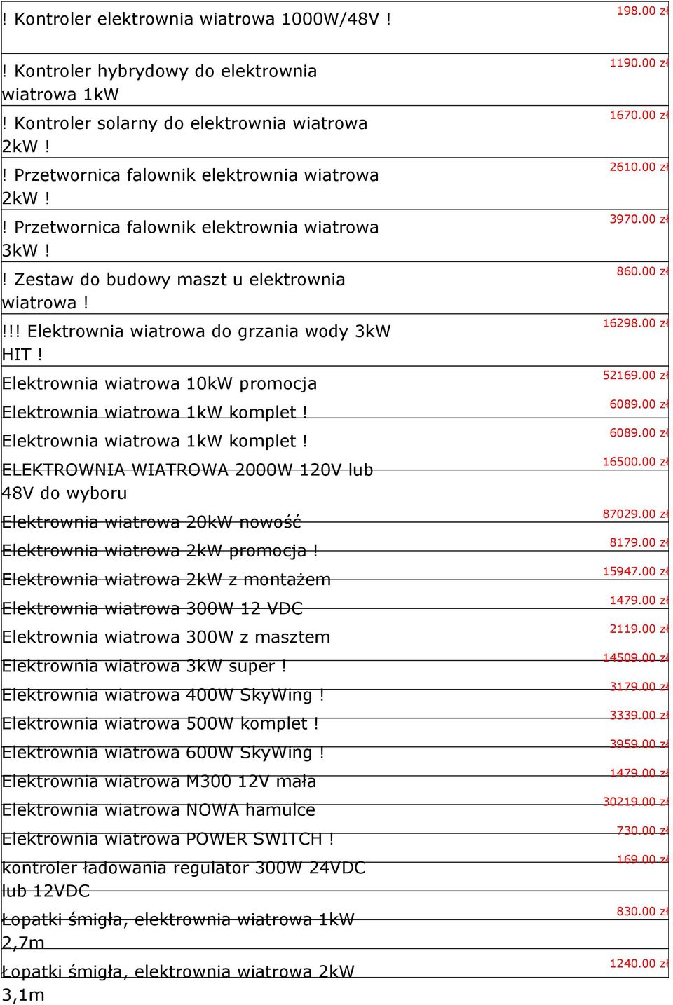 Elektrownia wiatrowa 10kW promocja Elektrownia wiatrowa 1kW komplet! Elektrownia wiatrowa 1kW komplet! ELEKTROWNIA WIATROWA 2000W 120V lub 48V do wyboru Elektrownia wiatrowa 20kW nowość Elektrownia wiatrowa 2kW promocja!