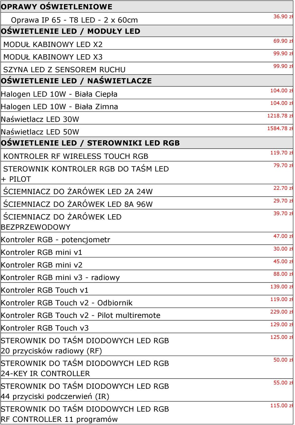 PILOT ŚCIEMNIACZ DO ŻARÓWEK LED 2A 24W ŚCIEMNIACZ DO ŻARÓWEK LED 8A 96W ŚCIEMNIACZ DO ŻARÓWEK LED BEZPRZEWODOWY Kontroler RGB - potencjometr Kontroler RGB mini v1 Kontroler RGB mini v2 Kontroler RGB