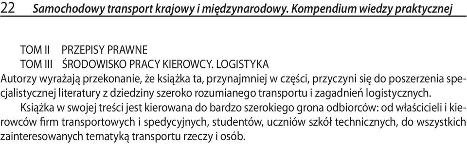 szeroko rozumianego transportu i zagadnień logistycznych.