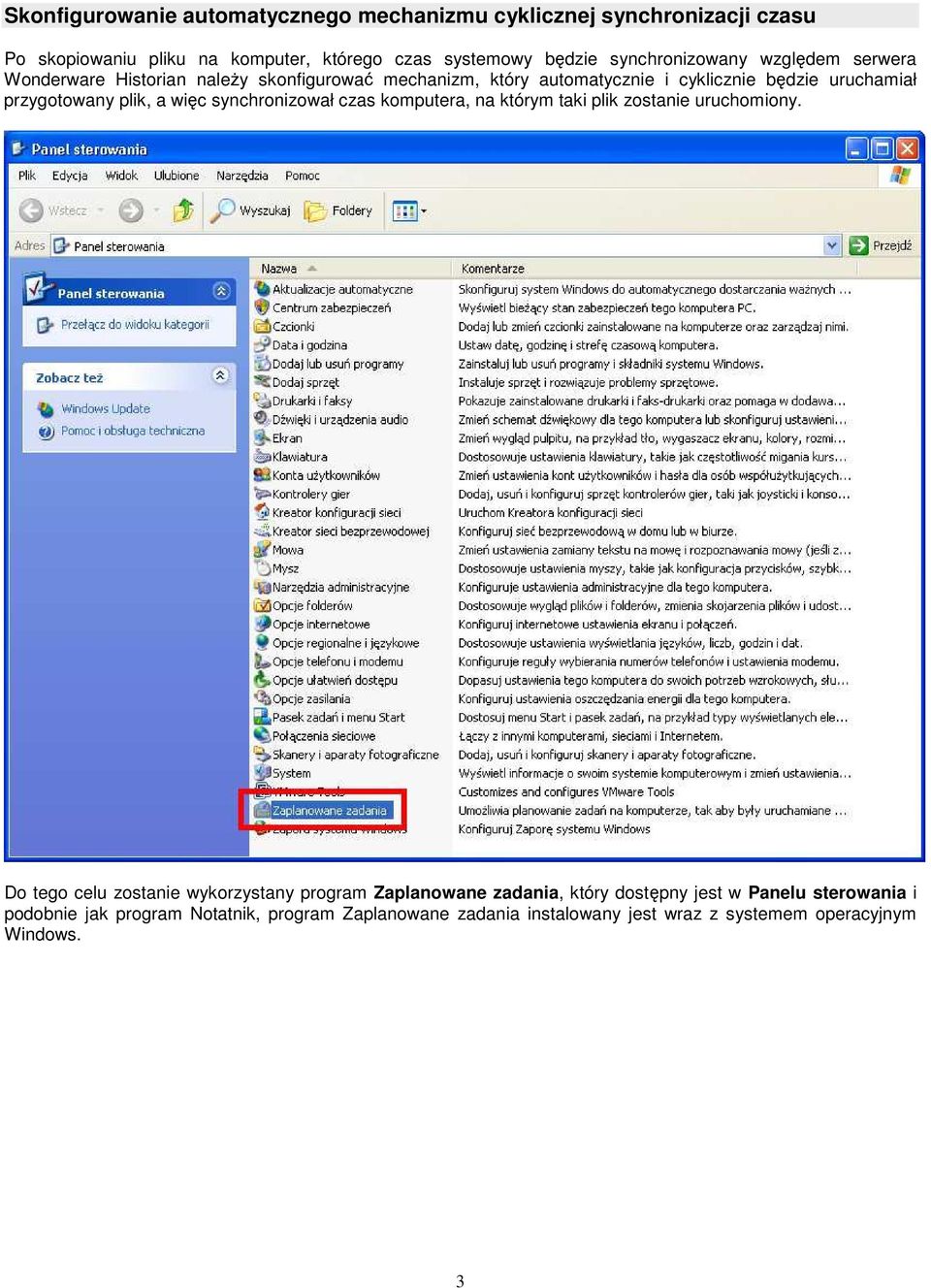 przygotowany plik, a więc synchronizował czas komputera, na którym taki plik zostanie uruchomiony.