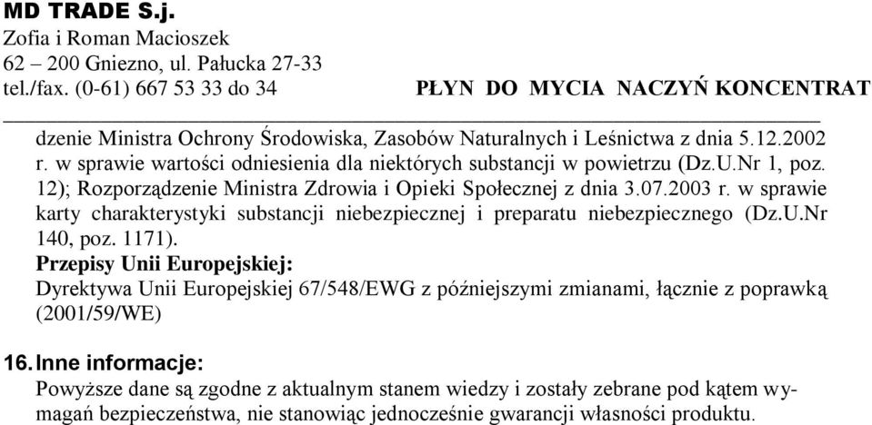 w sprawie karty charakterystyki substancji niebezpiecznej i preparatu niebezpiecznego (Dz.U.Nr 140, poz. 1171).