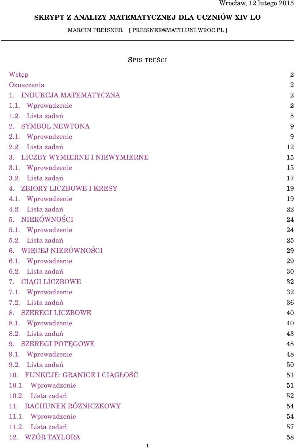 NIERÓWNOŚCI 24 5.. Wprowadzeie 24 5.2. Lista zadań 25 6. WIECEJ NIERÓWNOŚCI 29 6.. Wprowadzeie 29 6.2. Lista zadań 30 7. CIAGI LICZBOWE 32 7.. Wprowadzeie 32 7.2. Lista zadań 36 8.