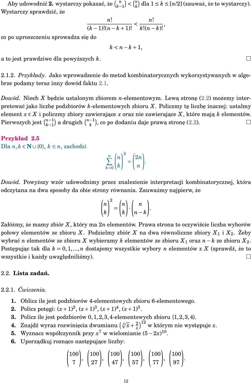 . Dowód. Niech X będzie ustaloym zbiorem -elemetowym. Lewa stroę (2.2) możemy iterpretować jako liczbę podzbiorów k-elemetowych zbioru X.