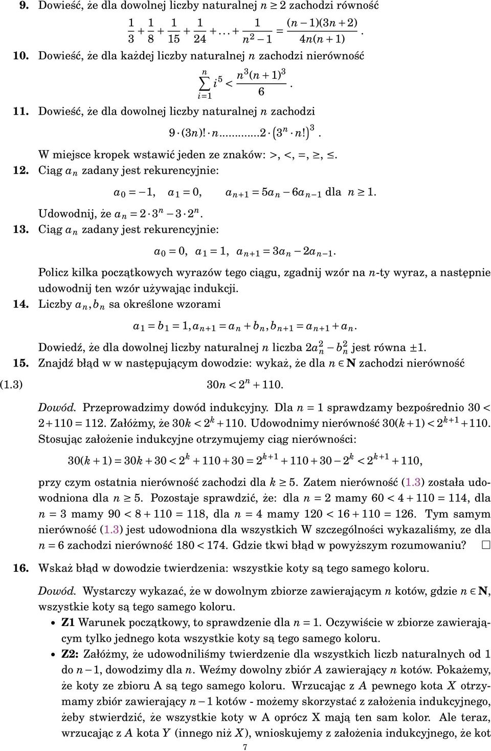 Udowodij, że a = 2 3 3 2. 3. Ciag a zaday jest rekurecyjie: a 0 = 0, a =, a + = 3a 2a.