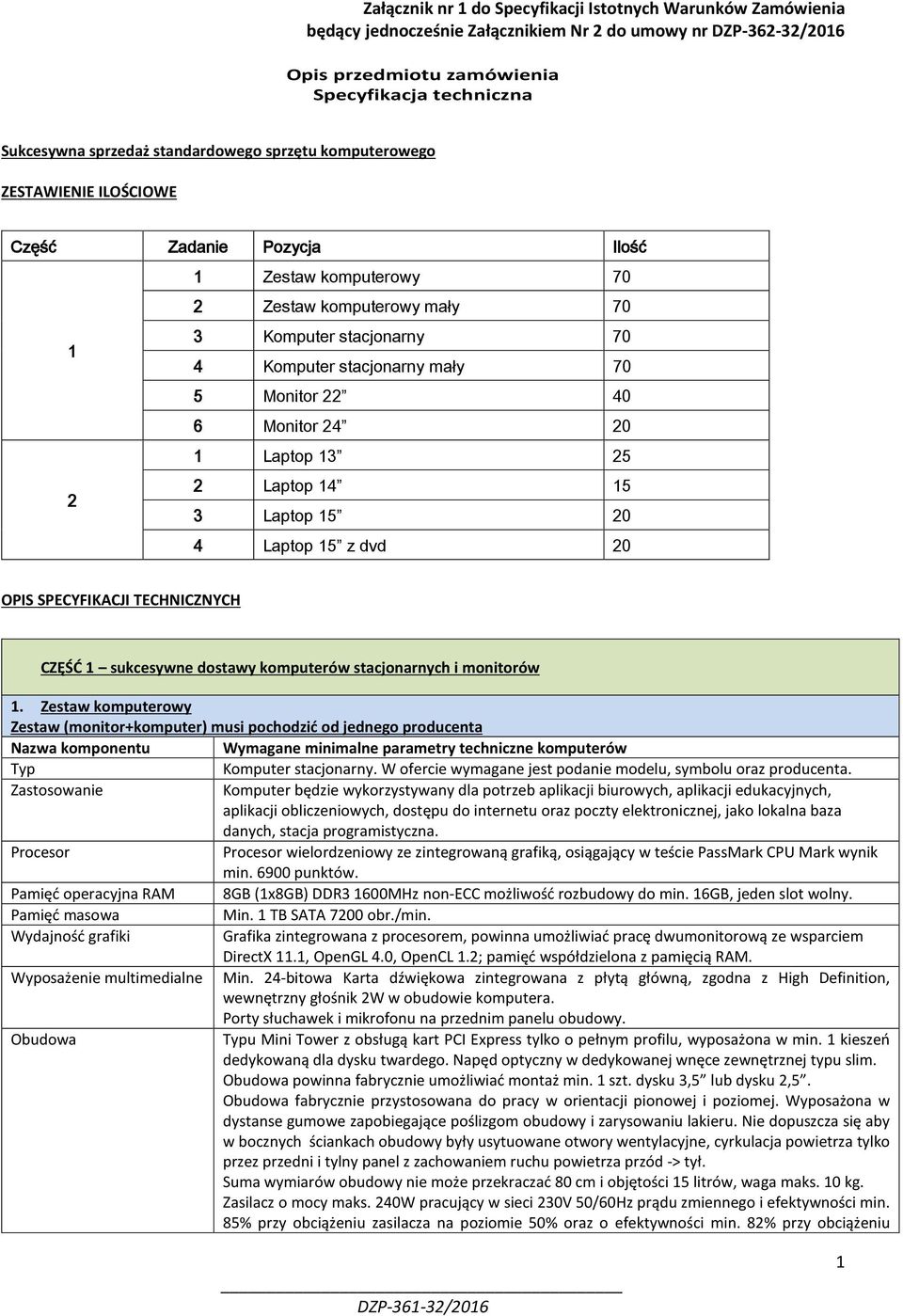 TECHNICZNYCH CZĘŚĆ 1 sukcesywne dostawy komputerów stacjonarnych i monitorów 1.