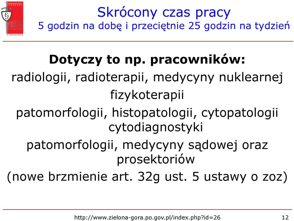 histopatologii, cytopatologii cytodiagnostyki patomorfologii, medycyny sądowej oraz