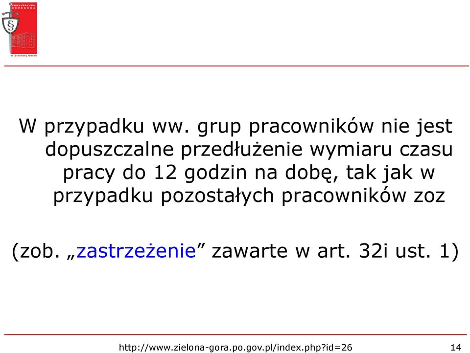 czasu pracy do 12 godzin na dobę, tak jak w przypadku