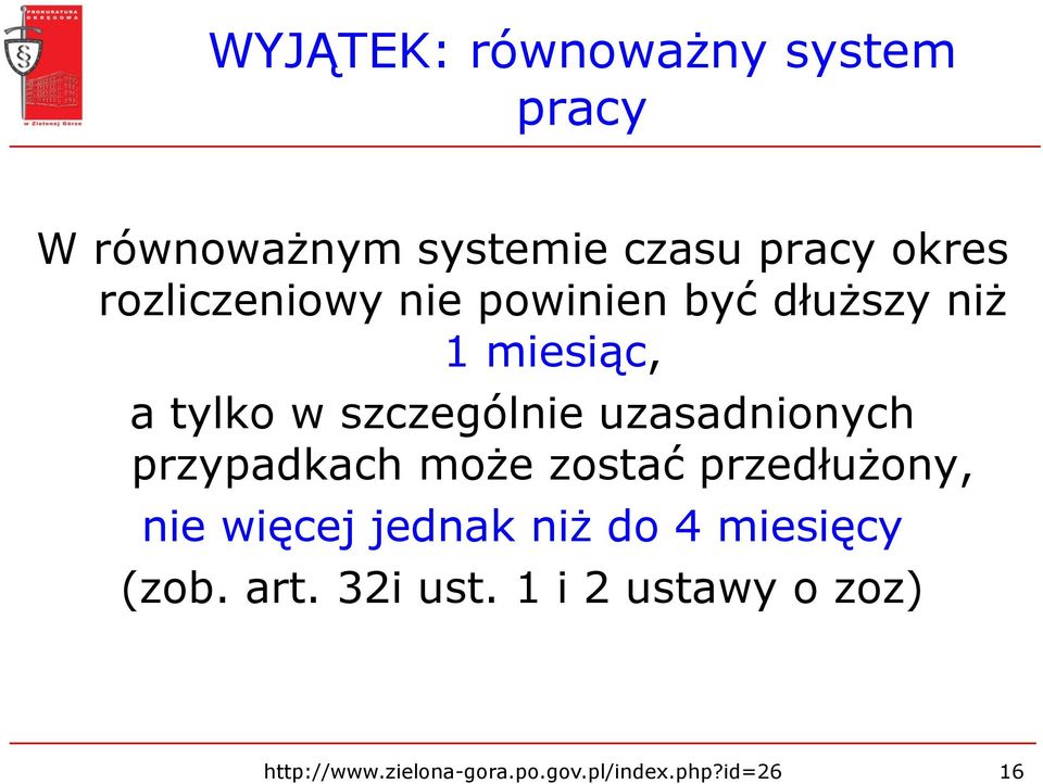 uzasadnionych przypadkach może zostać przedłużony, nie więcej jednak niż do 4