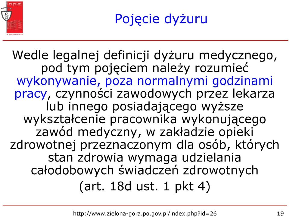 pracownika wykonującego zawód medyczny, w zakładzie opieki zdrowotnej przeznaczonym dla osób, których stan zdrowia