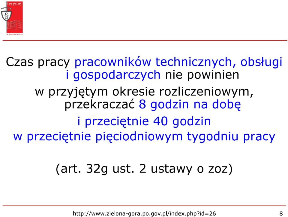 dobę i przeciętnie 40 godzin w przeciętnie pięciodniowym tygodniu pracy