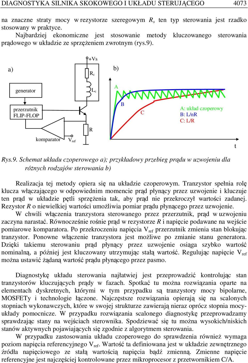 a) +s R c b) generator L c A przerzutnik FLIP-FLOP B C A: układ czoperowy B: L/nR C: L/R R komparator ref t Rys.9.
