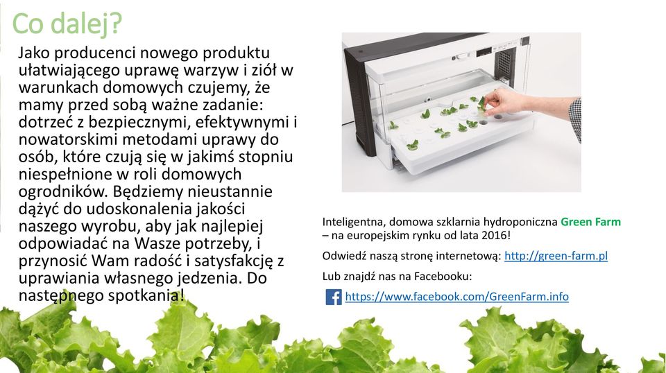 nowatorskimi metodami uprawy do osób, które czują się w jakimś stopniu niespełnione w roli domowych ogrodników.