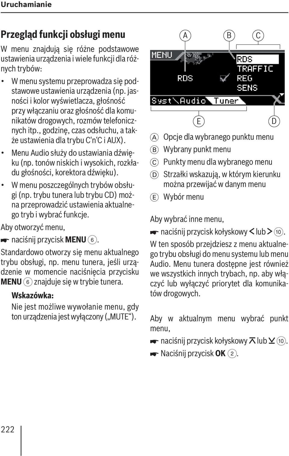 , godzinę, czas odsłuchu, a także ustawienia dla trybu C n C i AUX). Menu Audio służy do ustawiania dźwięku (np. tonów niskich i wysokich, rozkładu głośności, korektora dźwięku).