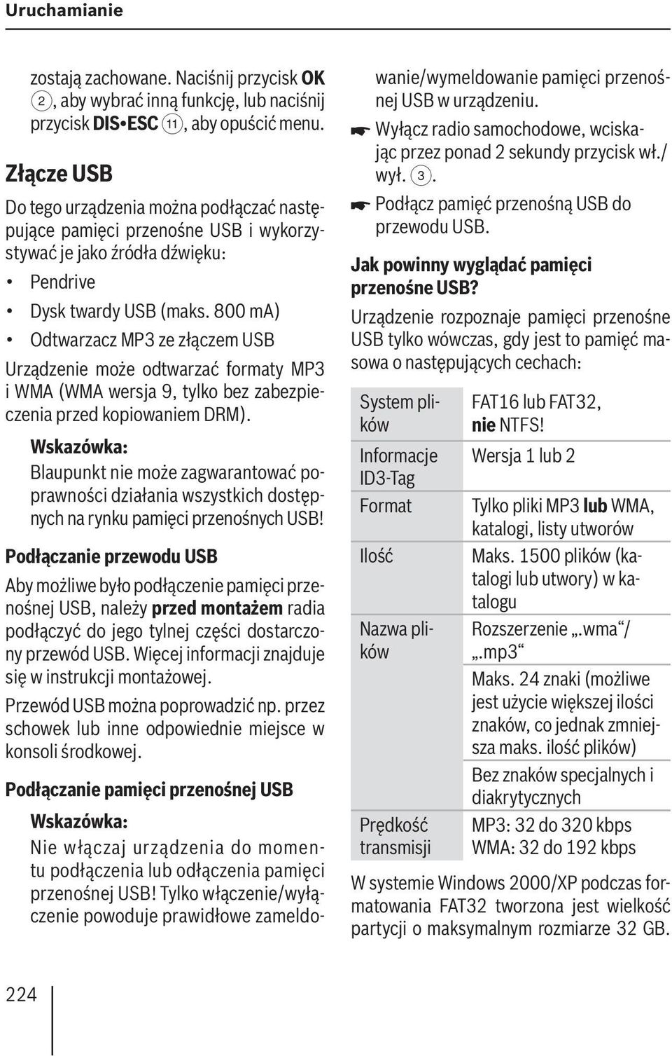 800 ma) Odtwarzacz MP3 ze złączem USB Urządzenie może odtwarzać formaty MP3 i WMA (WMA wersja 9, tylko bez zabezpieczenia przed kopiowaniem DRM).