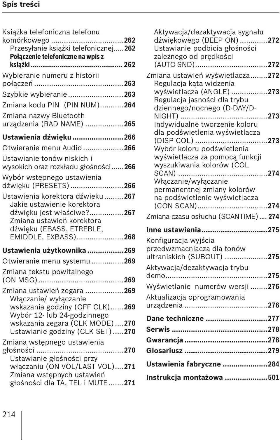 ..266 Ustawianie tonów niskich i wysokich oraz rozkładu głośności... 266 Wybór wstępnego ustawienia dźwięku (PRESETS)...266 Ustawienia korektora dźwięku.