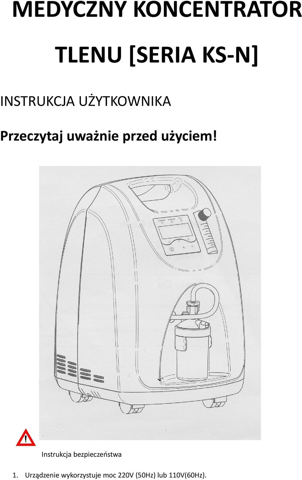 przed użyciem! Instrukcja bezpieczeństwa 1.