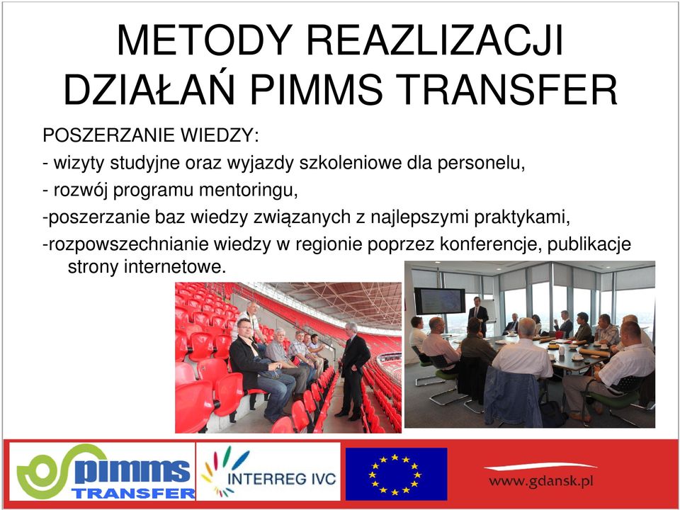 mentoringu, -poszerzanie baz wiedzy związanych z najlepszymi praktykami,