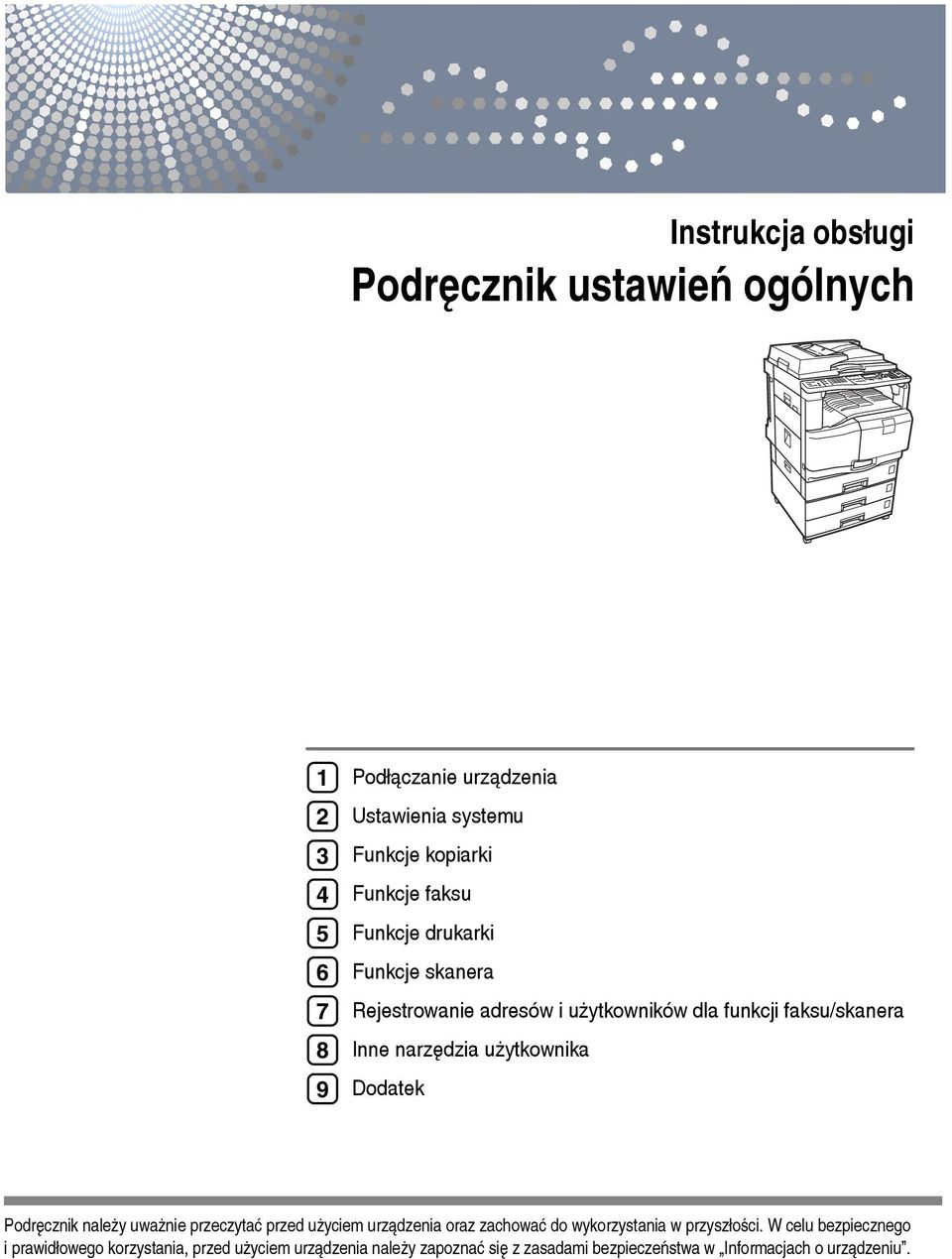 uåytkownika Dodatek Podrêcznik naleåy uwaånie przeczytaæ przed uåyciem urzàdzenia oraz zachowaæ do wykorzystania w przyszâoãci.