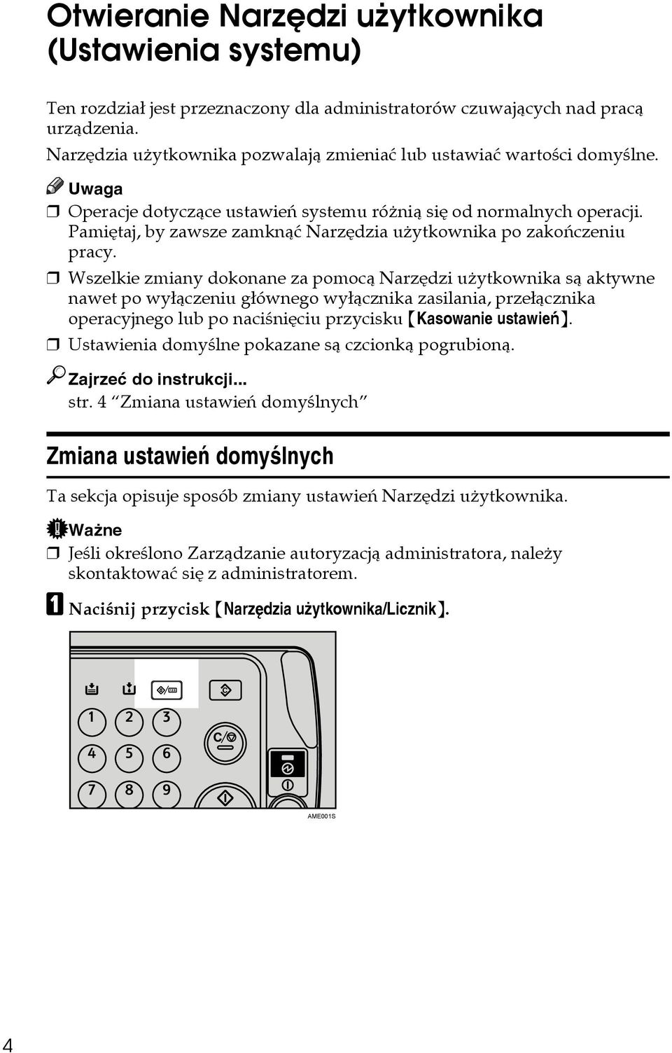 Pamiêtaj, by zawsze zamknàæ Narzêdzia uåytkownika po zakoñczeniu pracy.