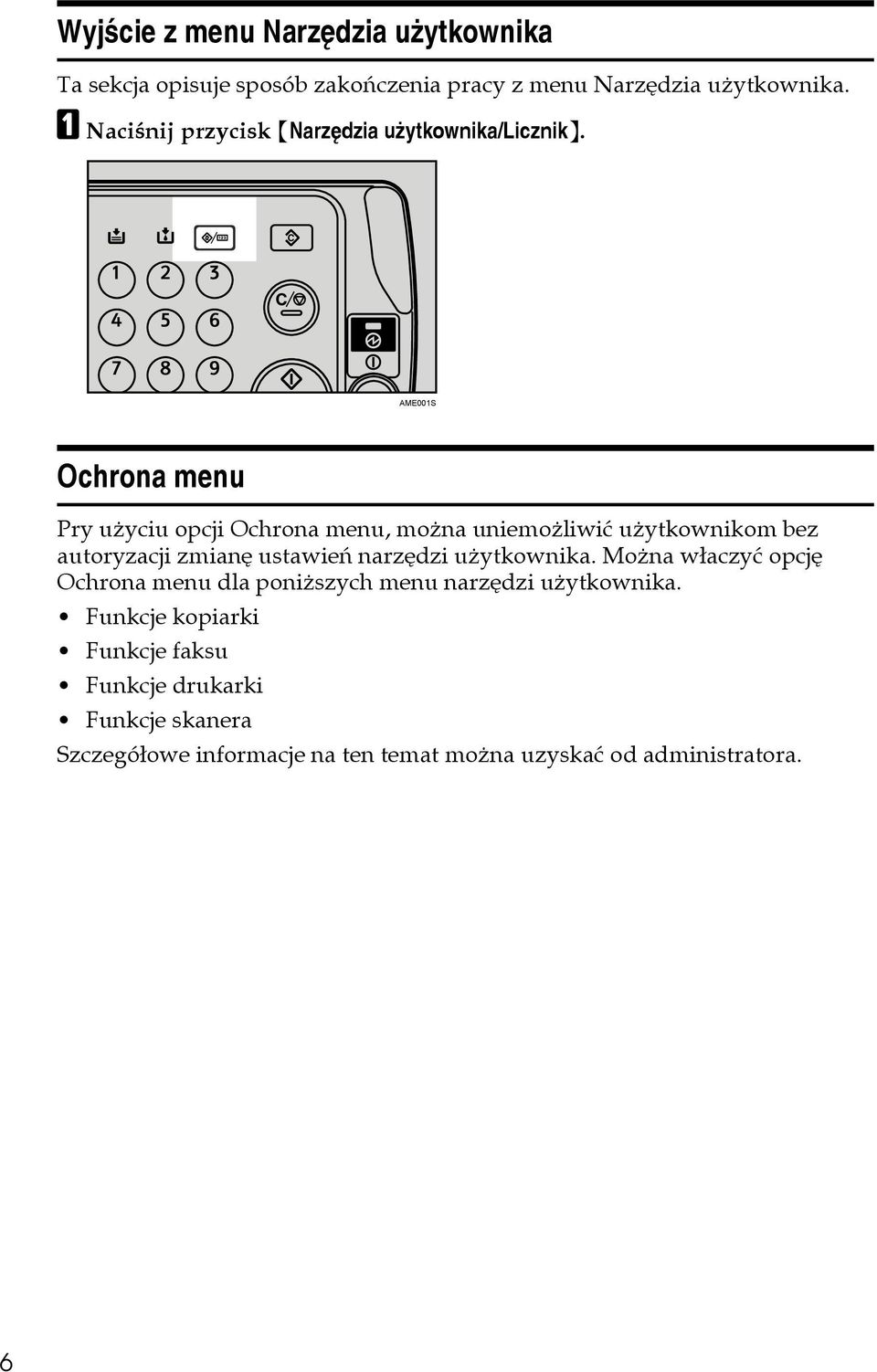 AME001S Ochrona menu Pry uåyciu opcji Ochrona menu, moåna uniemoåliwiæ uåytkownikom bez autoryzacji zmianê ustawieñ narzêdzi