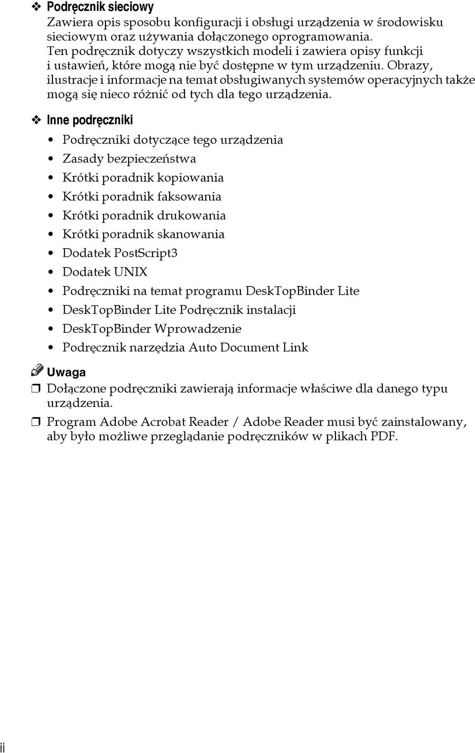 Obrazy, ilustracje i informacje na temat obsâugiwanych systemów operacyjnych takåe mogà siê nieco róåniæ od tych dla tego urzàdzenia.