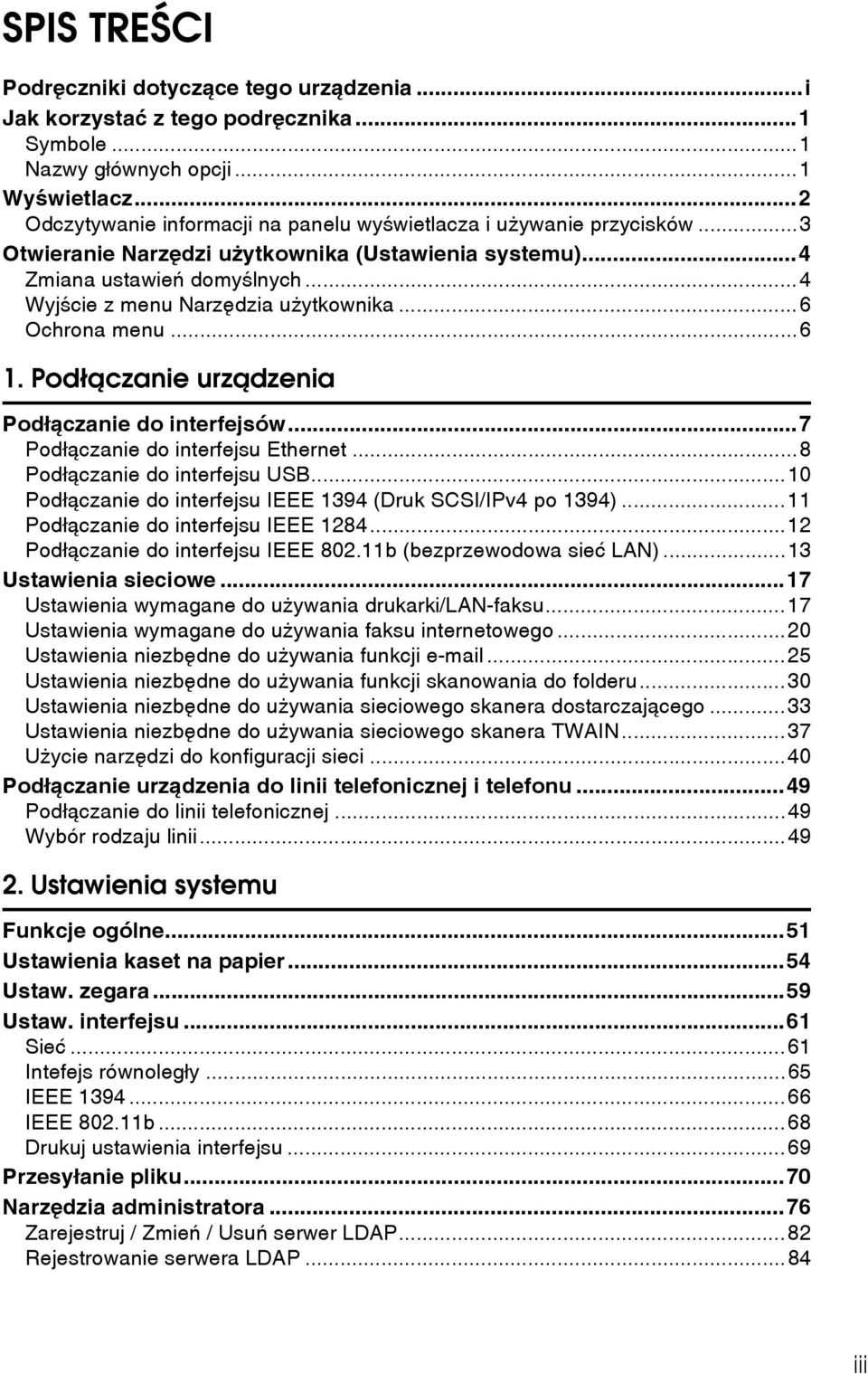 ..6 Ochrona menu...6 1. Podâàczanie urzàdzenia Podâàczanie do interfejsów...7 Podâàczanie do interfejsu Ethernet...8 Podâàczanie do interfejsu USB.