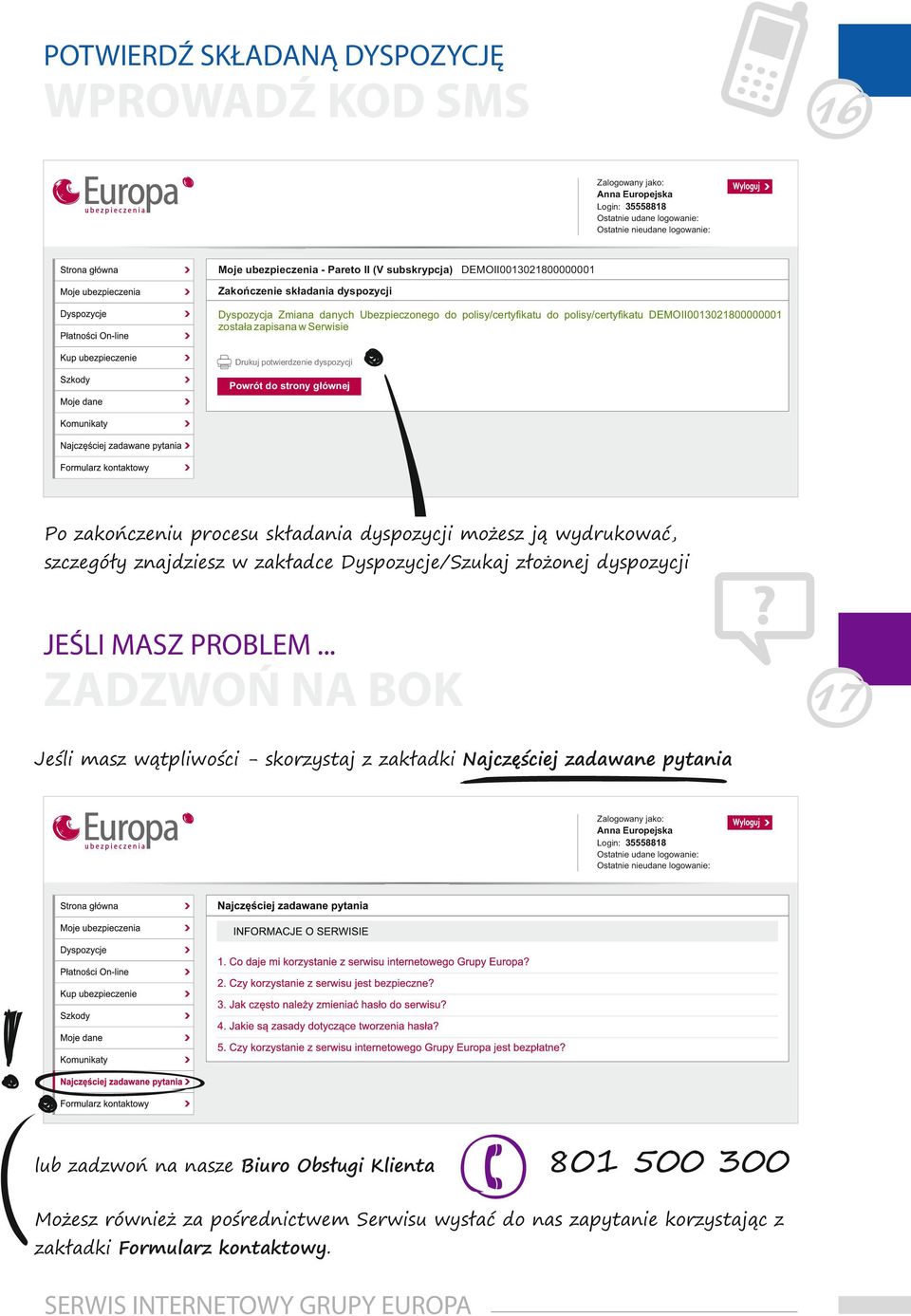procesu składania dyspozycji możesz ją wydrukować, szczegóły znajdziesz w zakładce Dyspozycje/Szukaj złożonej dyspozycji JEŚLI MASZ PROBLEM.
