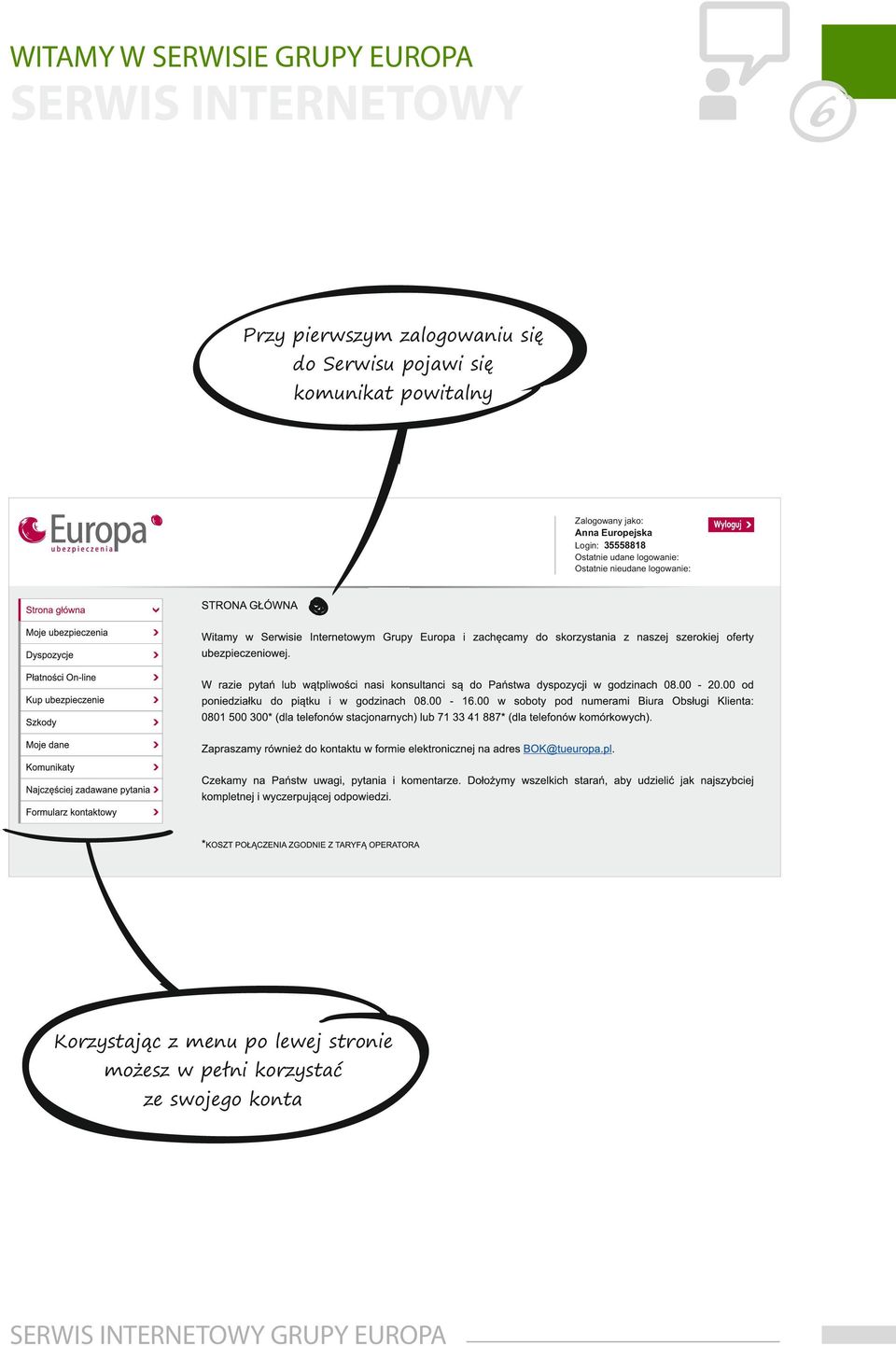 się komunikat powitalny Korzystając z menu po