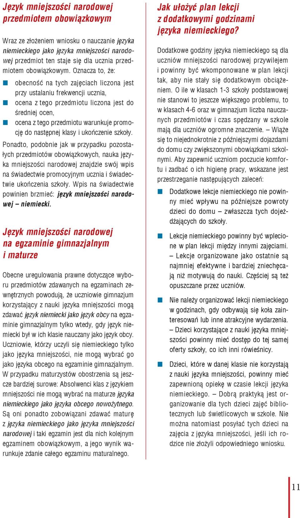Oznacza to, że: n obecność na tych zajęciach liczona jest przy ustalaniu frekwencji ucznia, n ocena z tego przedmiotu liczona jest do średniej ocen, n ocena z tego przedmiotu warunkuje promocję do