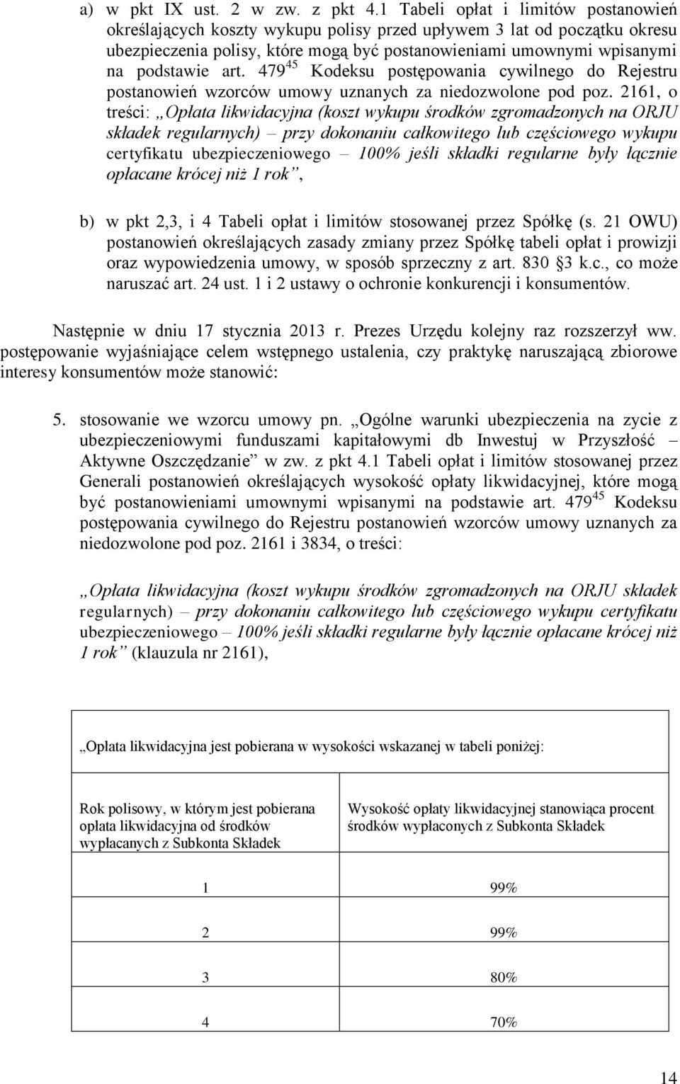 479 45 Kodeksu postępowania cywilnego do Rejestru postanowień wzorców umowy uznanych za niedozwolone pod poz.