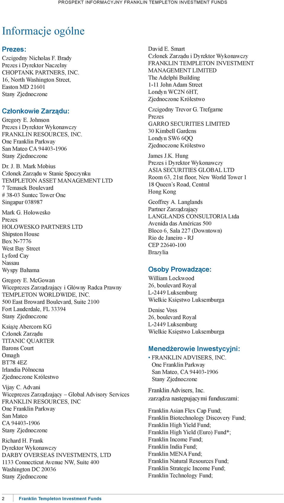 mark mobius Członek Zarządu w Stanie Spoczynku TempLeTon asset management LTd 7 Temasek Boulevard # 38-03 Suntec Tower one Singapur 038987 mark G.