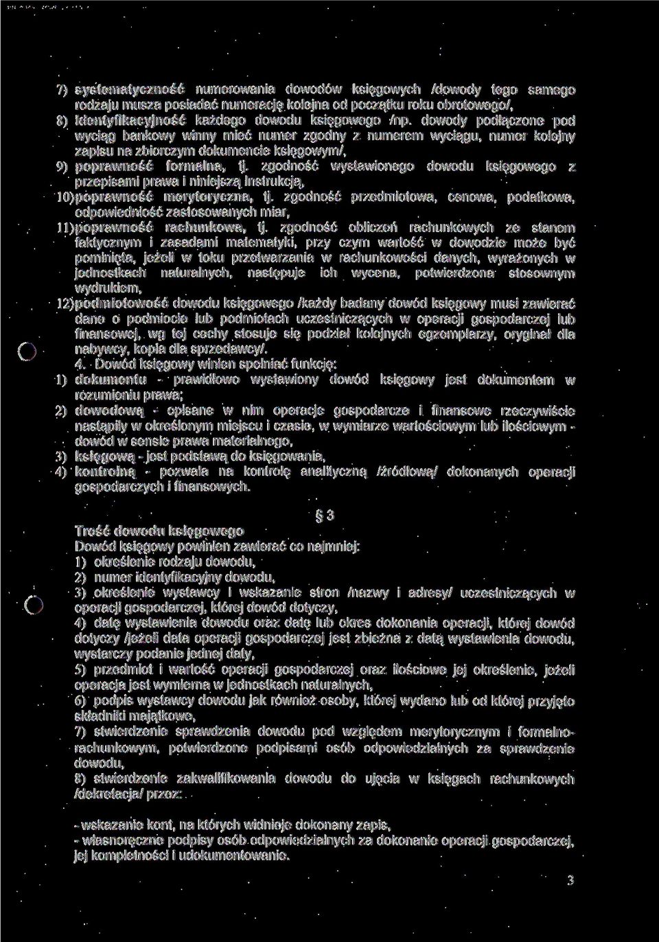 zgodność wystawionego dowodu księgowego z przepisami prawa i niniejszą Instrukcją, 10)poprawność merytoryczna, tj.