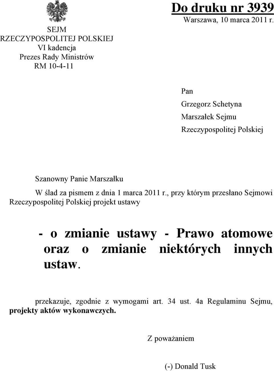 , przy którym przesłano Sejmowi Rzeczypospolitej Polskiej projekt ustawy - o zmianie ustawy - Prawo atomowe oraz o zmianie