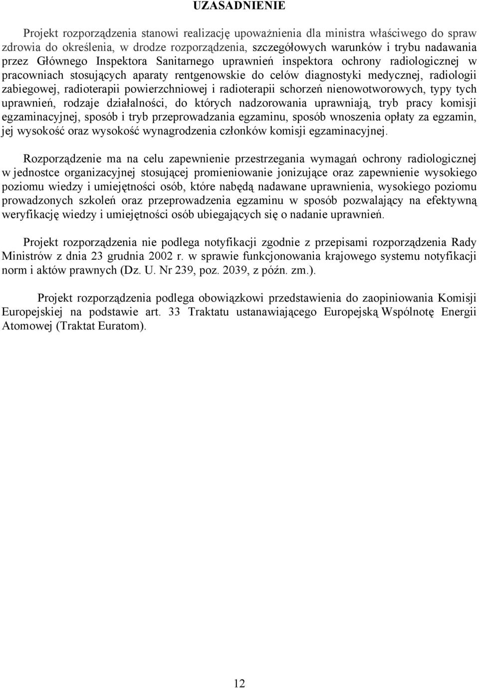 powierzchniowej i radioterapii schorzeń nienowotworowych, typy tych uprawnień, rodzaje działalności, do których nadzorowania uprawniają, tryb pracy komisji egzaminacyjnej, sposób i tryb